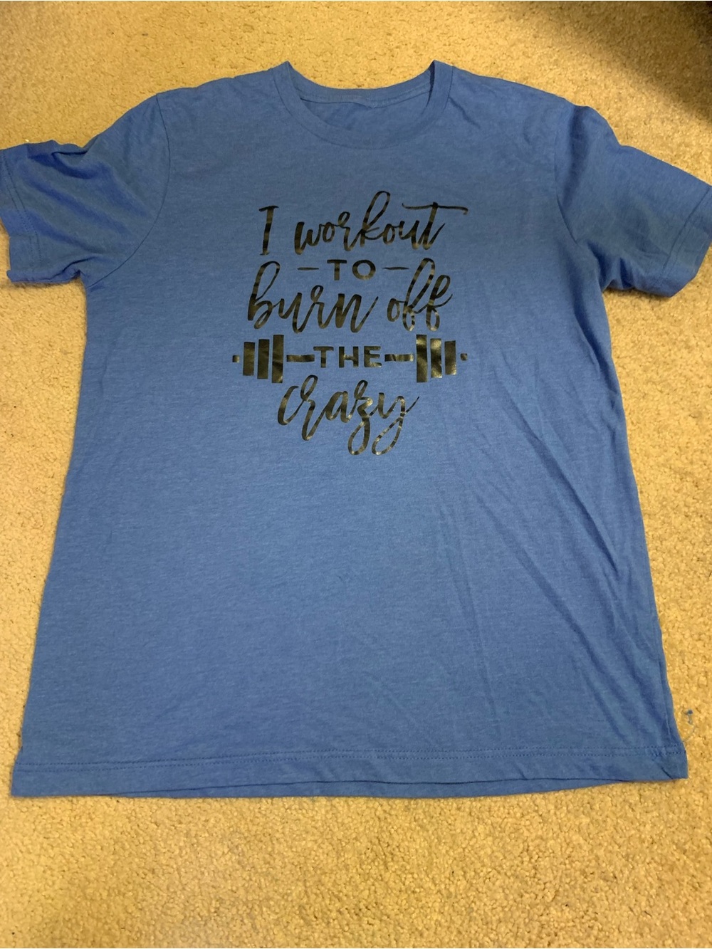 Womens Blue Graphic Workout T‑Shirt - 'I Workout to Burn Off the Crazy'